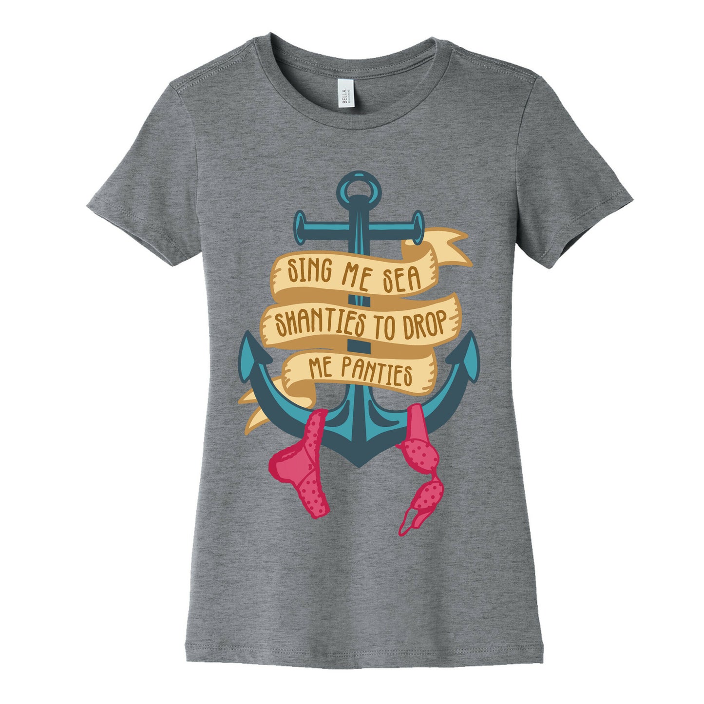 Sing Me Sea Shanties To Drop Me Panties Women's Cotton Tee