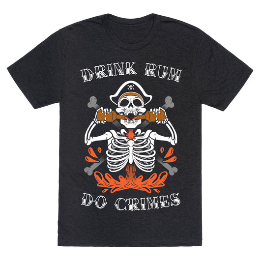 Drink Rum Do Crimes Unisex Triblend Tee