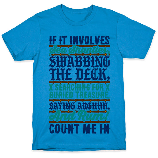 If It Involves Pirate Things Count Me In T-Shirt