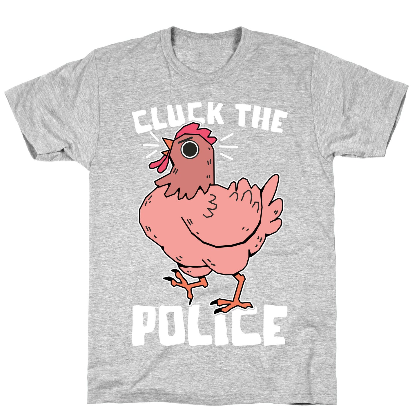Cluck The Police T-Shirt