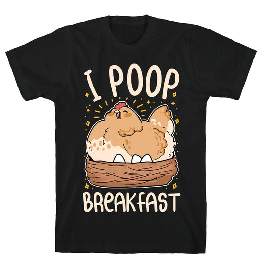 I Poop Breakfast T-Shirt