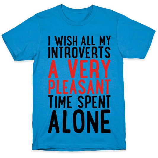 I Wish All My Introverts A Very Pleasant Time Spent Alone T-Shirt