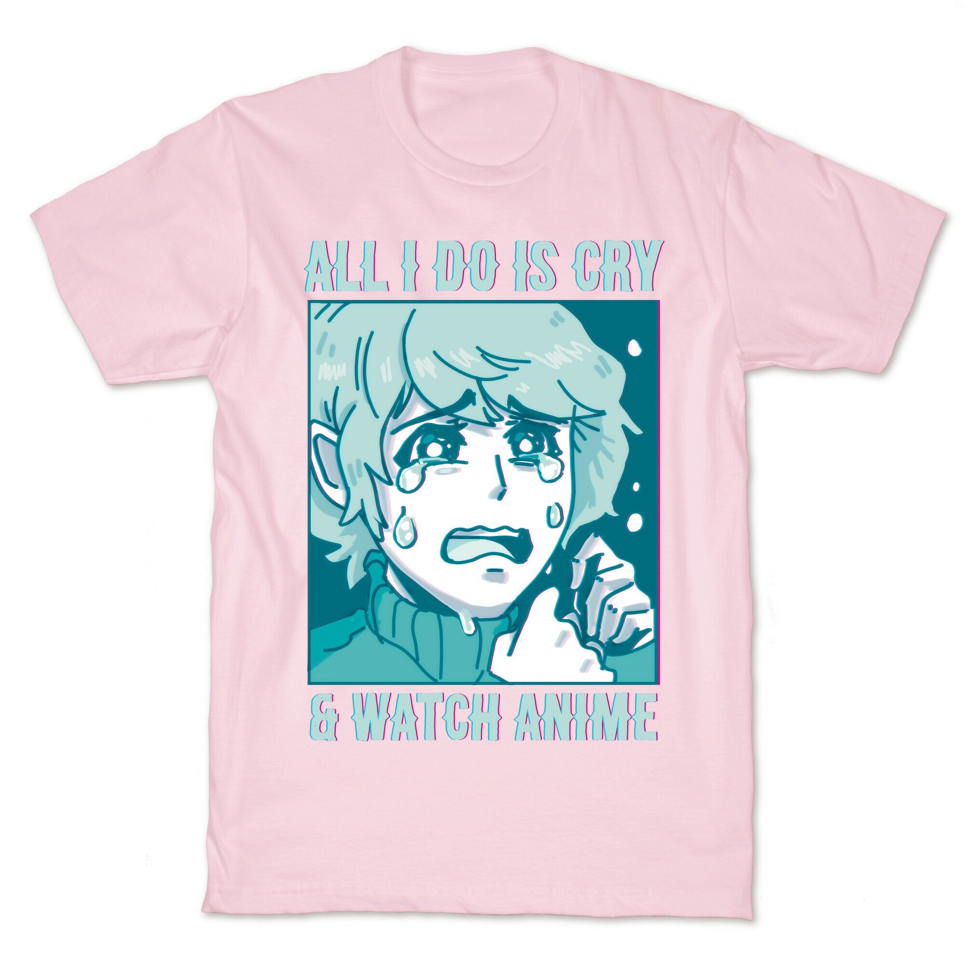 All I Do Is Cry And Watch Anime T-Shirt