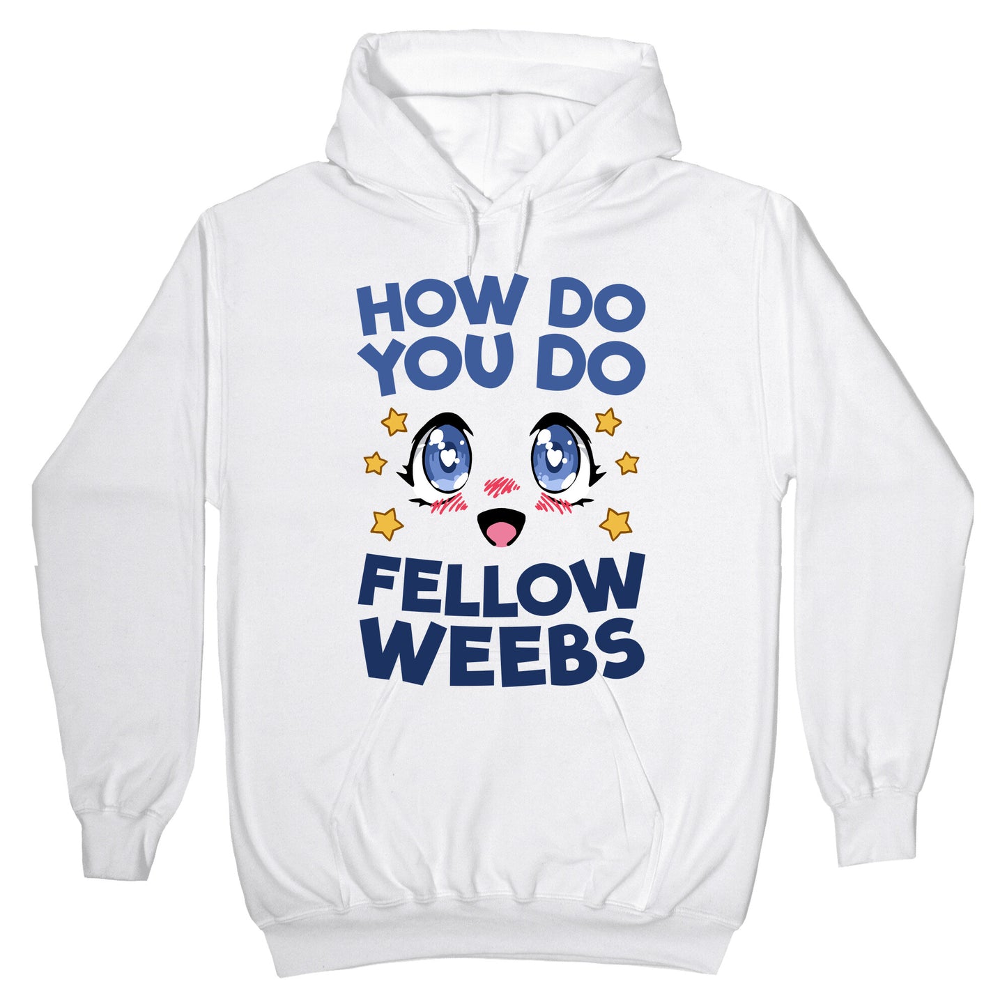 How Do You Do Fellow Weebs Hoodie