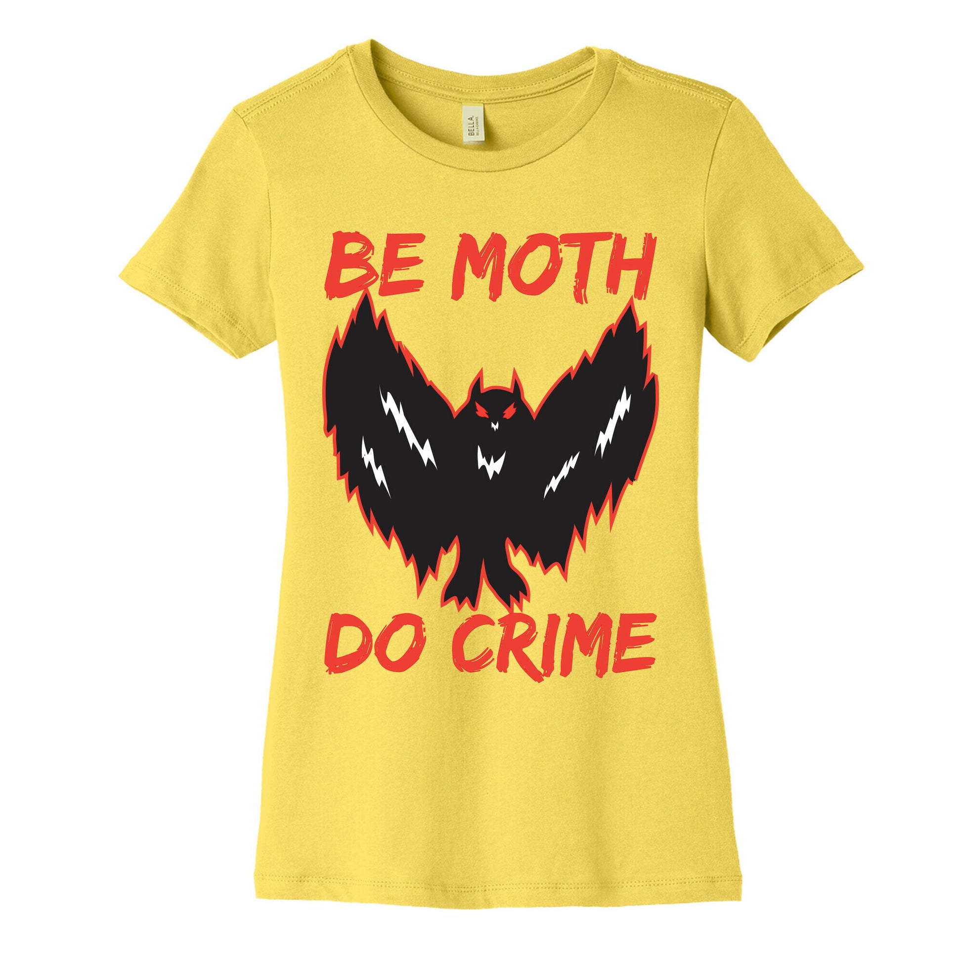 Be Moth Do Crime Women's Cotton Tee