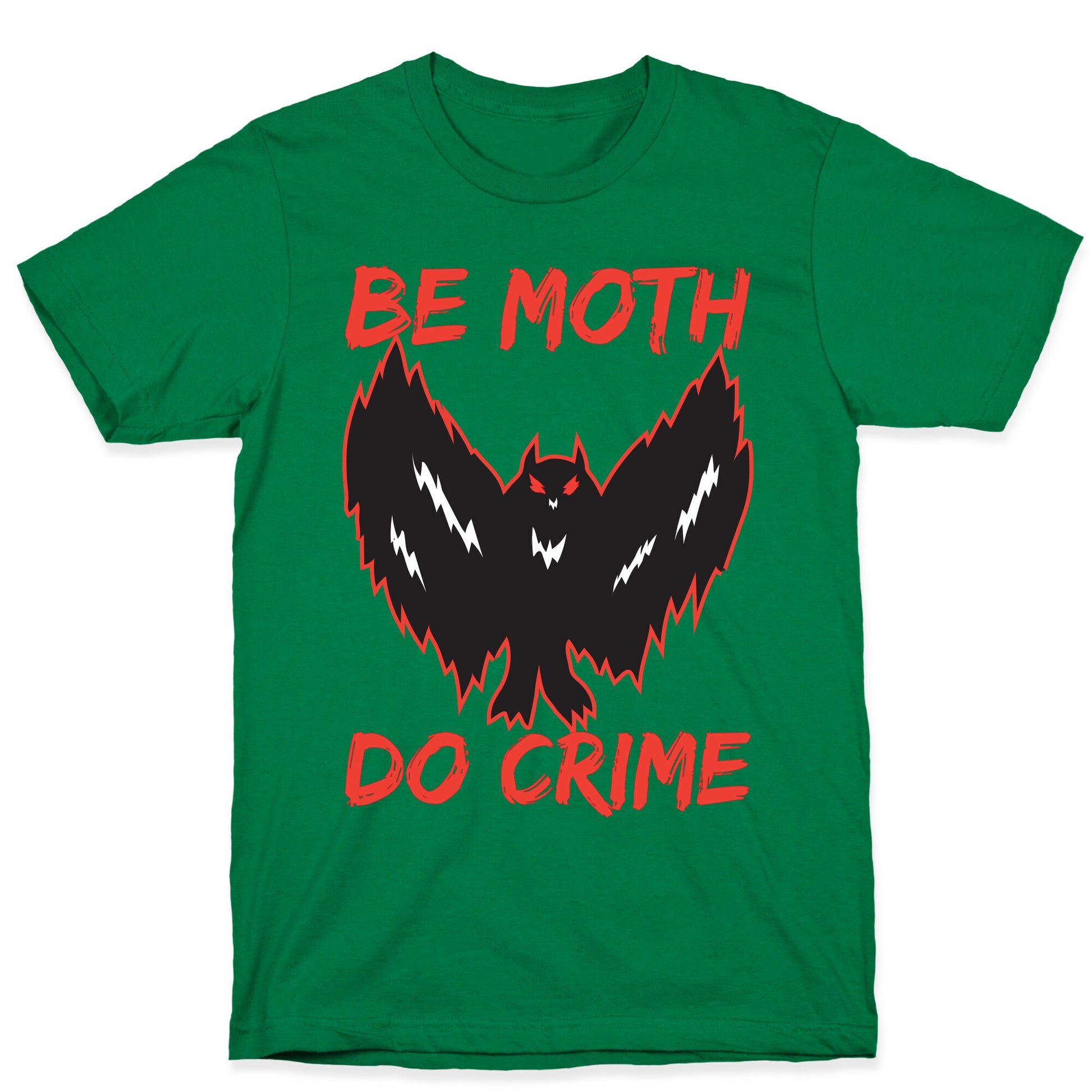 Be Moth Do Crime T-Shirt