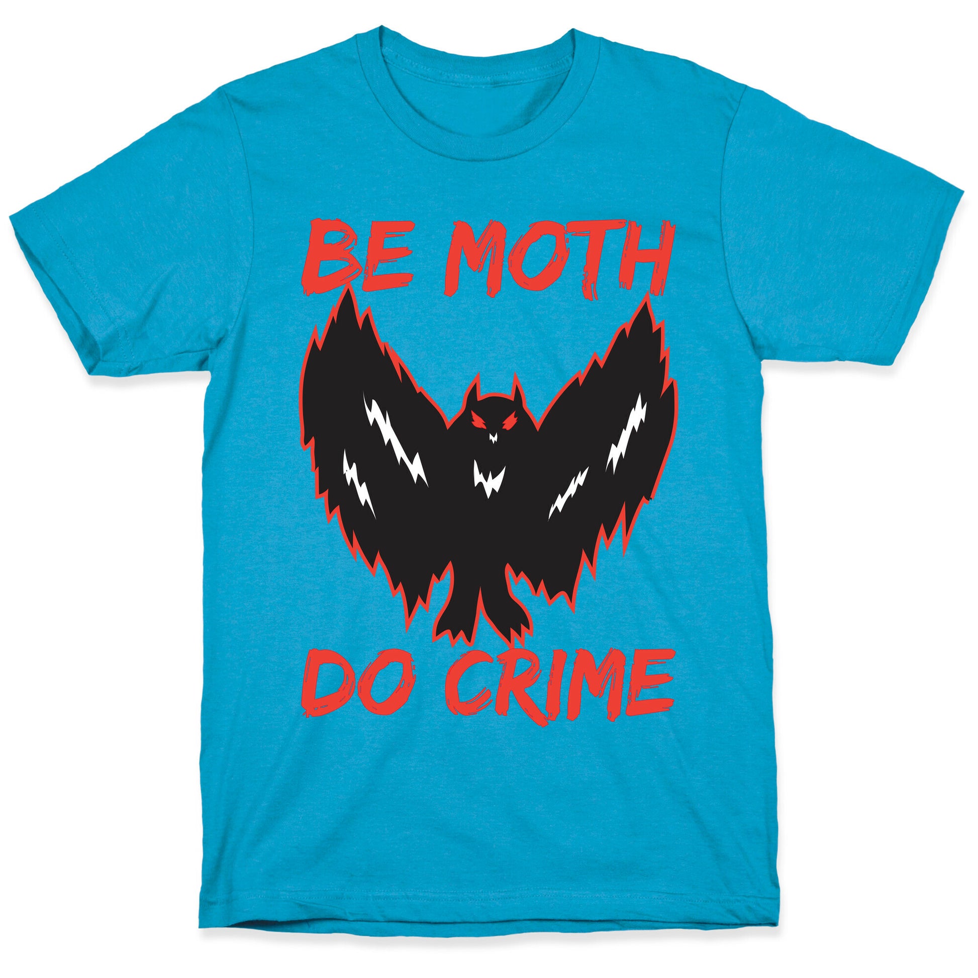 Be Moth Do Crime Unisex Triblend Tee