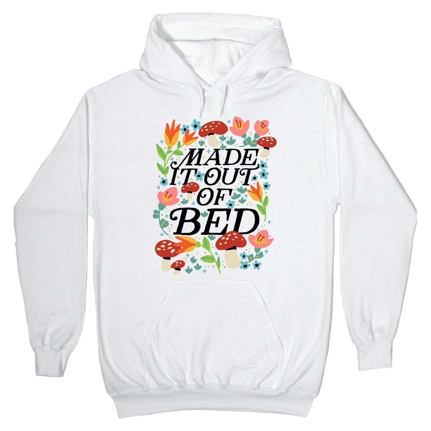 Made It Out Of Bed (Floral) Hoodie
