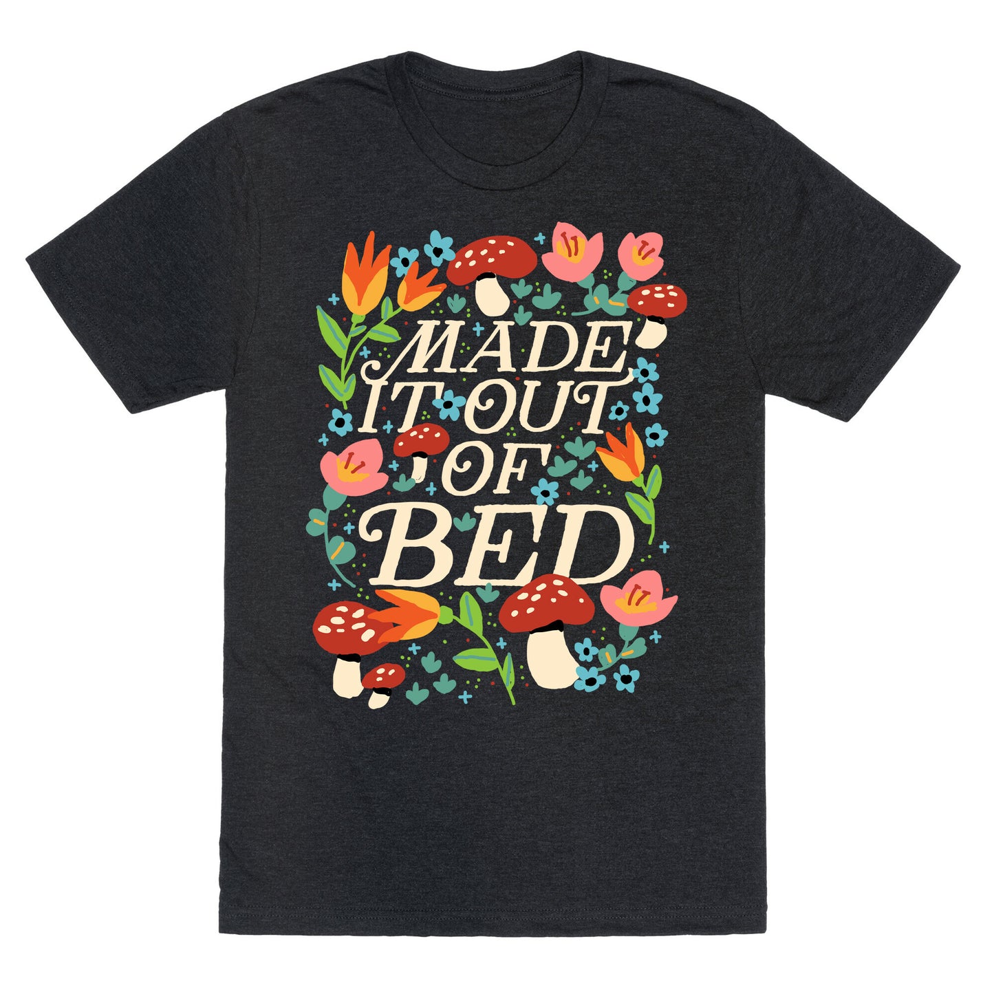 Made It Out Of Bed (Floral) Unisex Triblend Tee