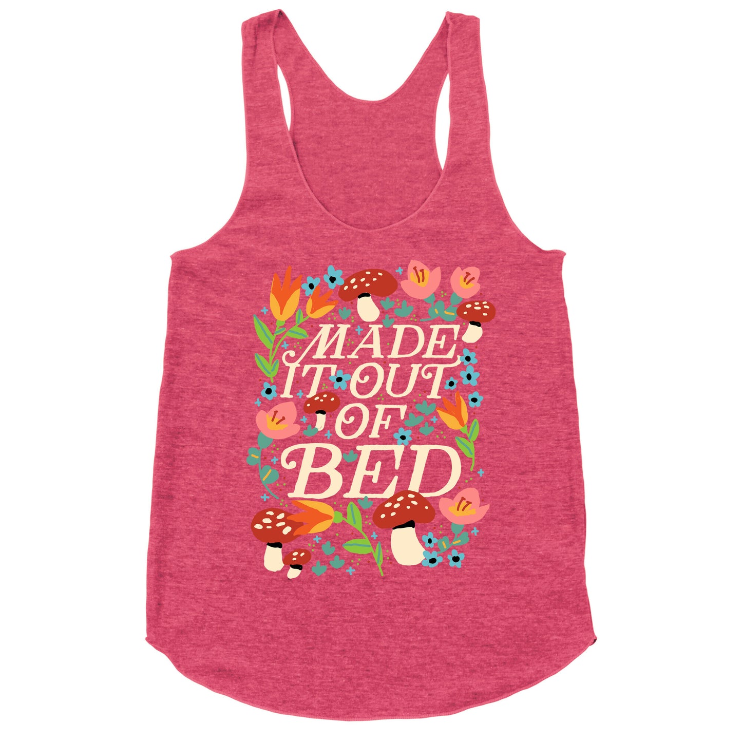 Made It Out Of Bed (Floral) Racerback Tank