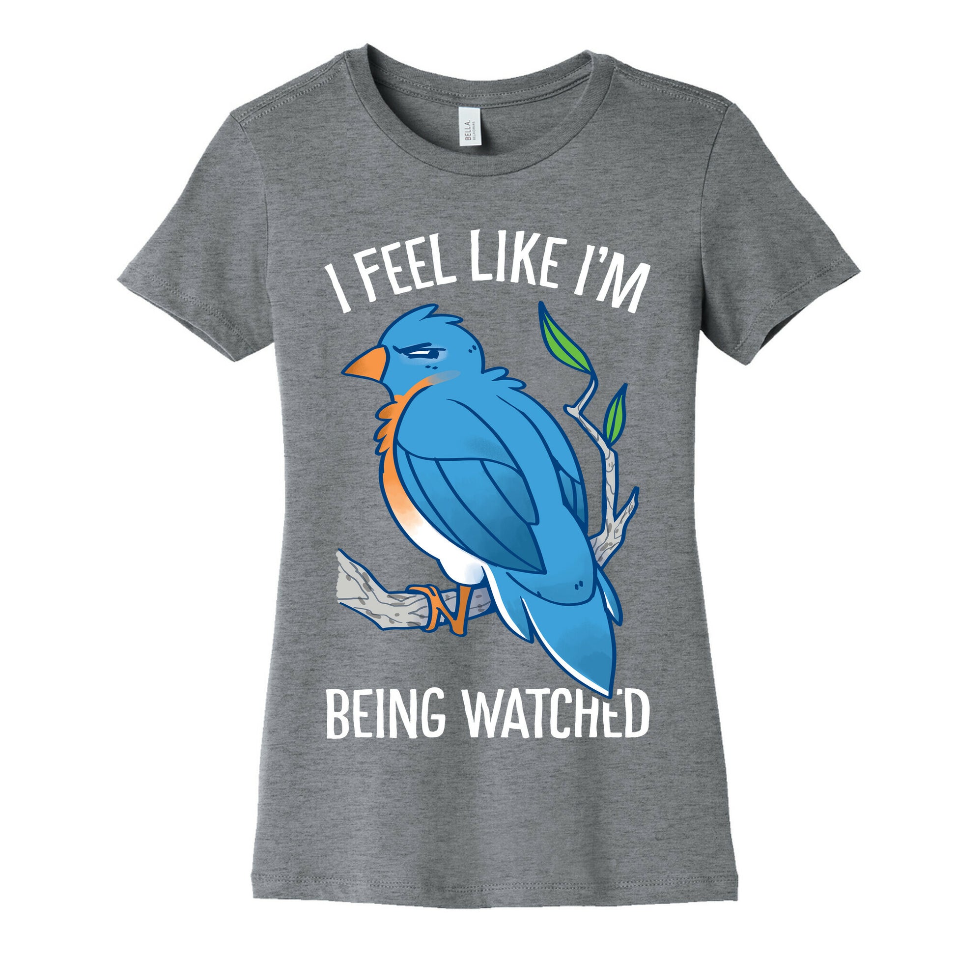 I Feel Like I'm Being Watched Women's Cotton Tee
