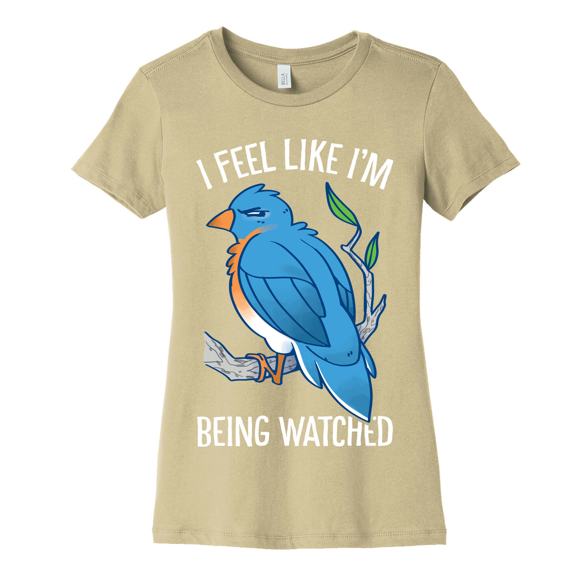 I Feel Like I'm Being Watched Women's Cotton Tee