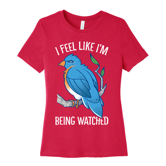 I Feel Like I'm Being Watched Women's Cotton Tee