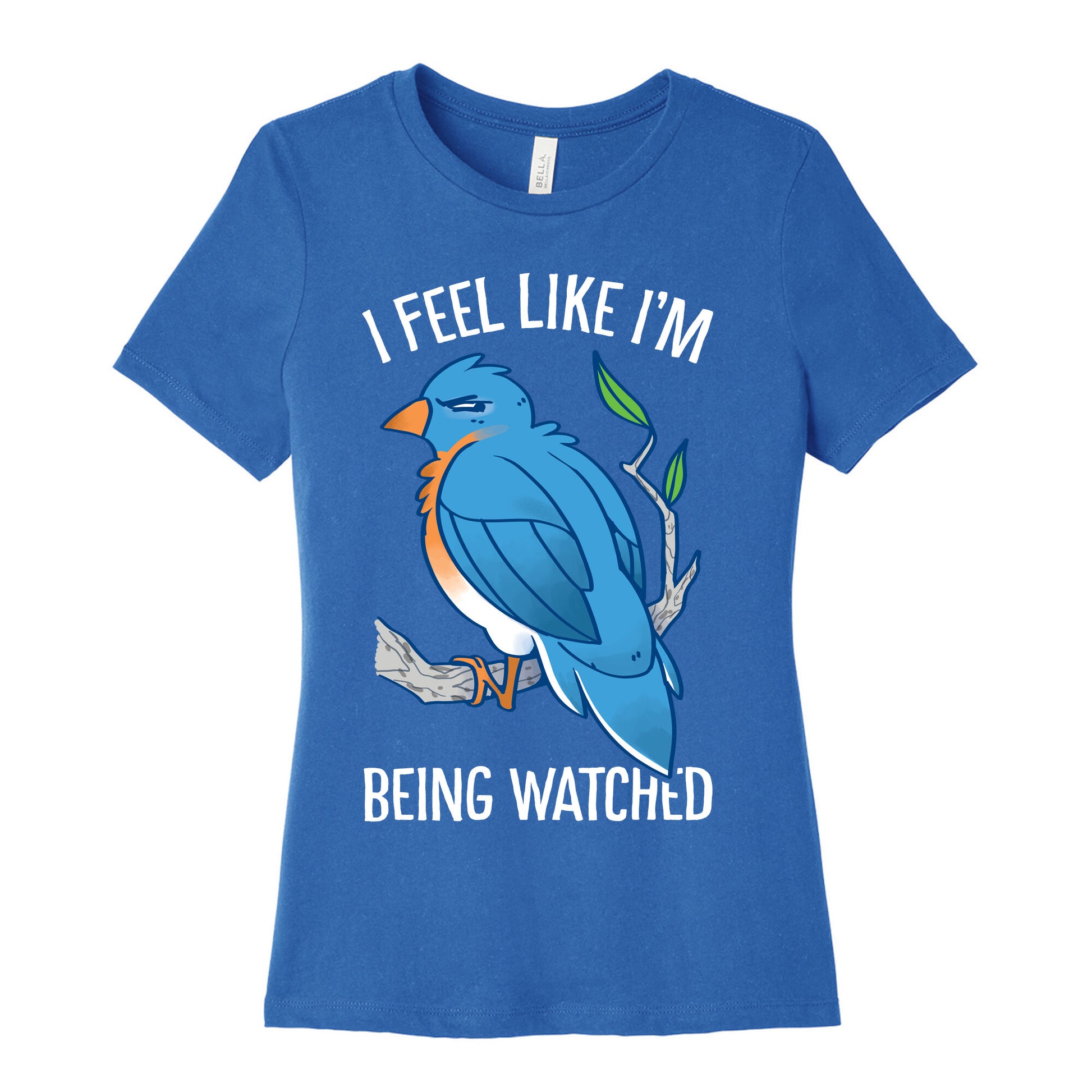 I Feel Like I'm Being Watched Women's Cotton Tee