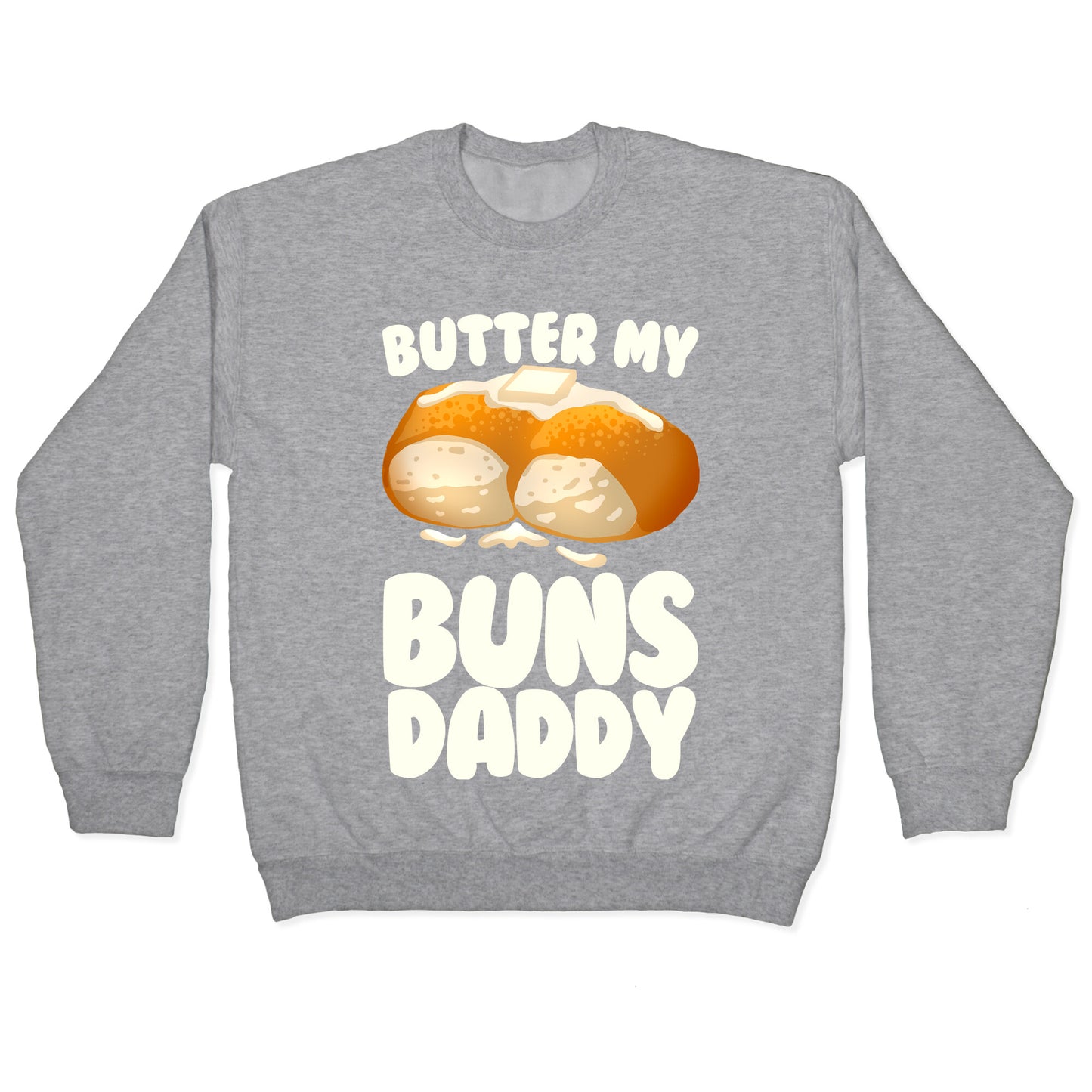 Butter My Buns Daddy Crewneck Sweatshirt