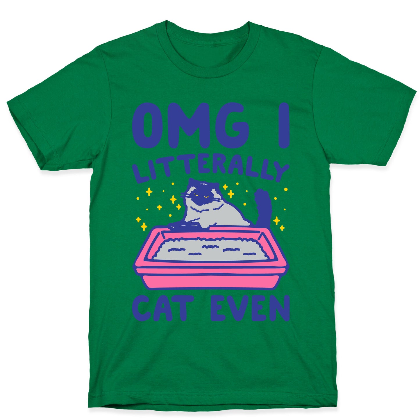 Omg I Litterally Cat Even T-Shirt