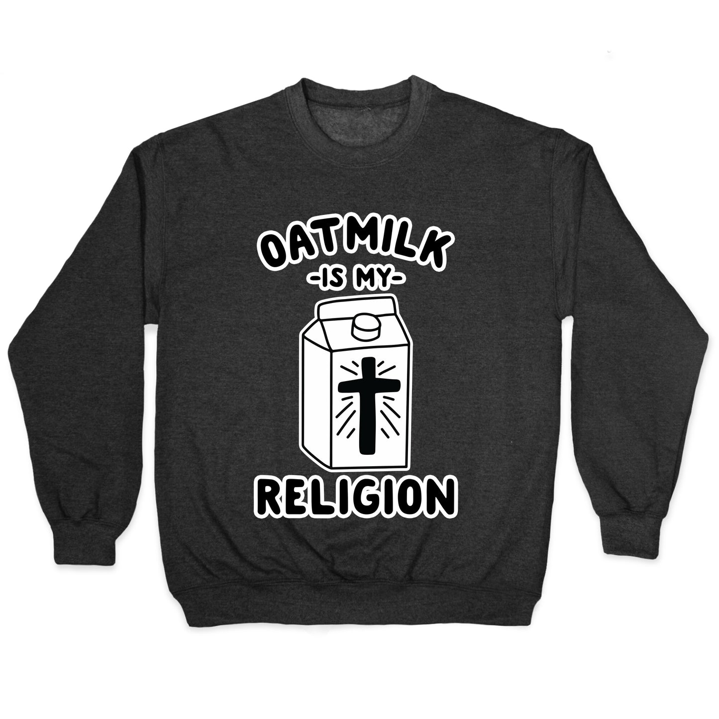 Oatmilk Is My Religion Crewneck Sweatshirt