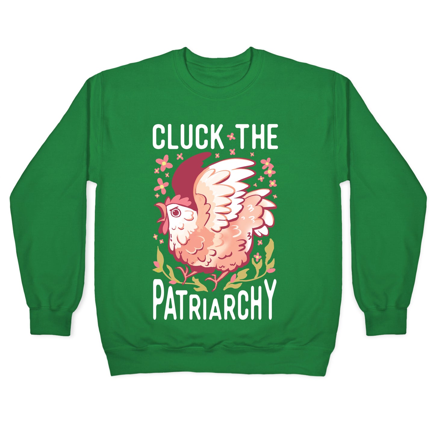 Cluck The Patriarchy Crewneck Sweatshirt