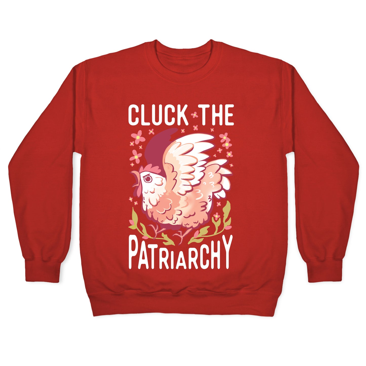Cluck The Patriarchy Crewneck Sweatshirt