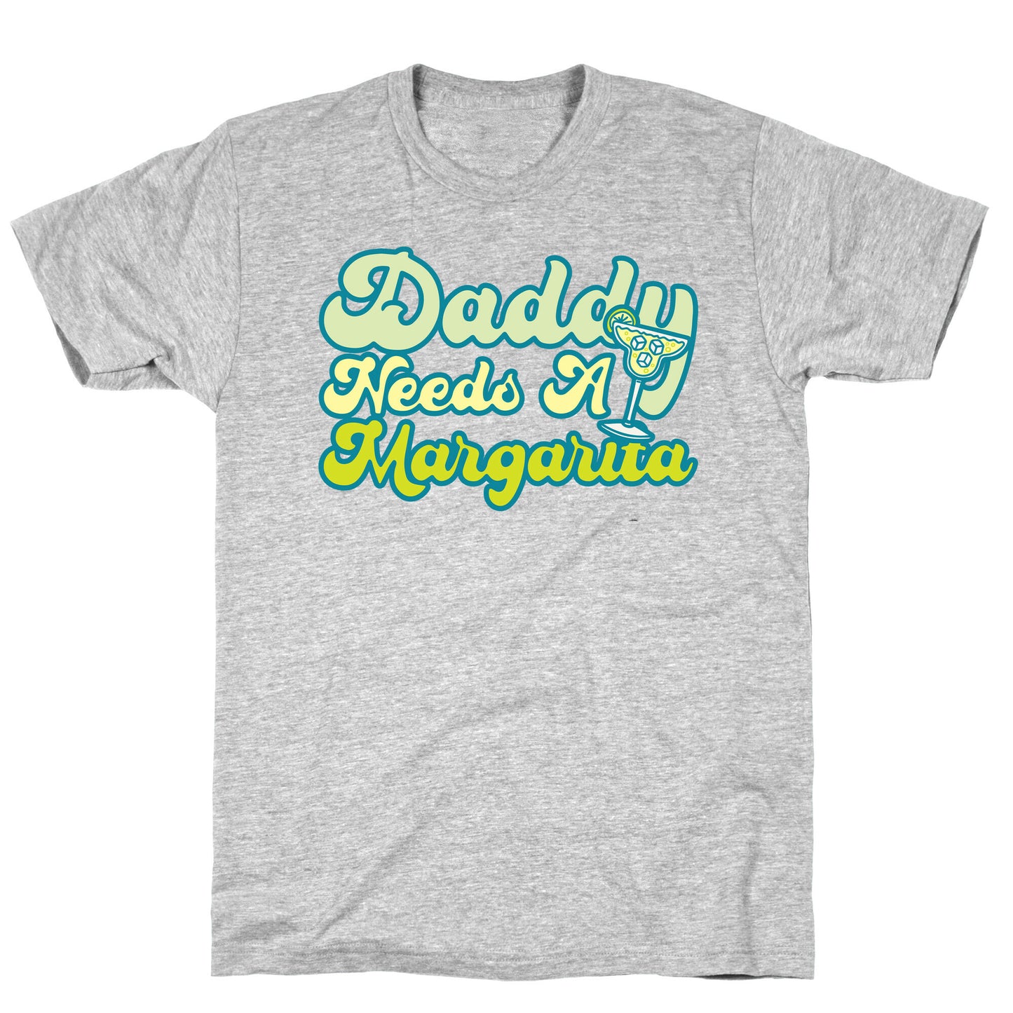 Daddy Needs A Margarita White Print T-Shirt