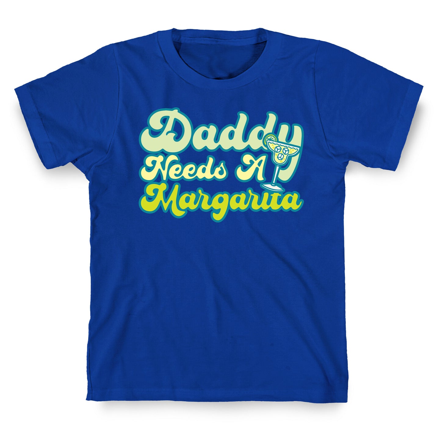 Daddy Needs A Margarita White Print T-Shirt