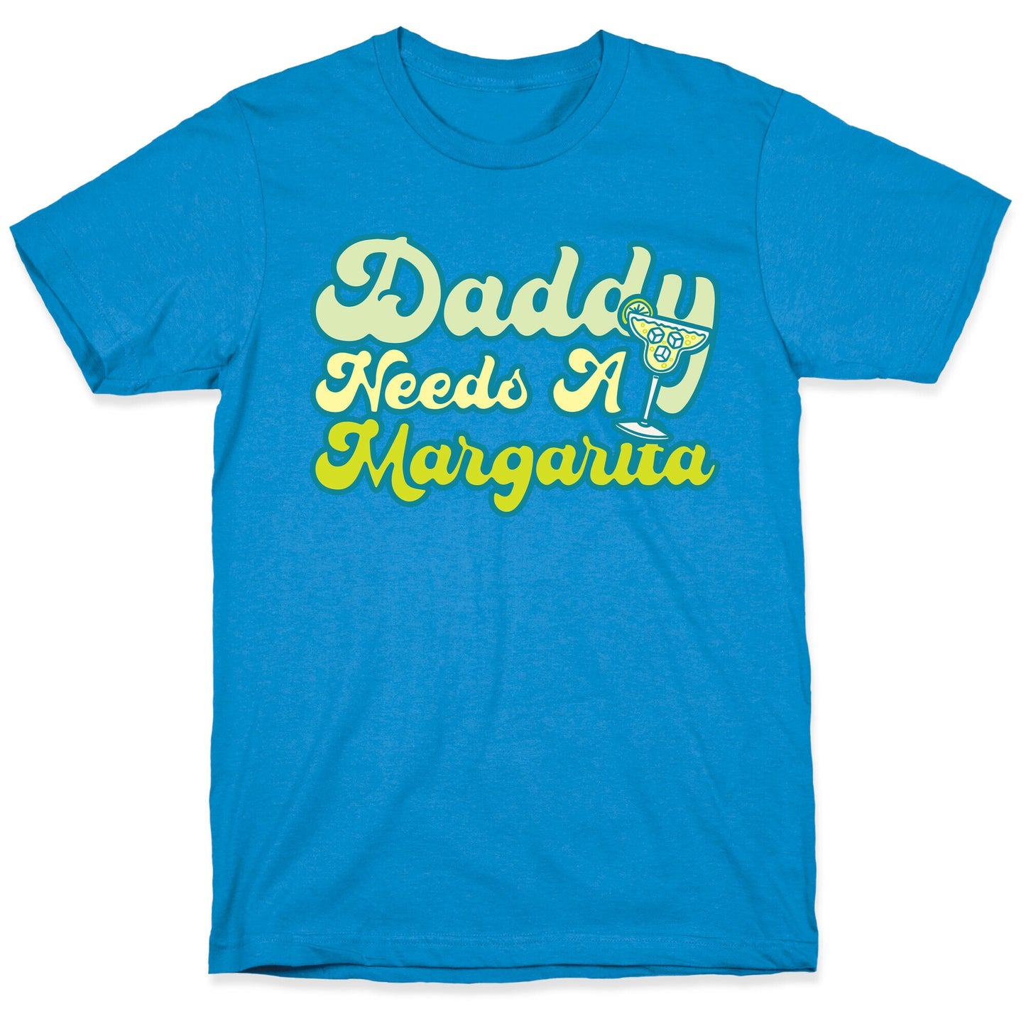 Daddy Needs A Margarita White Print T-Shirt
