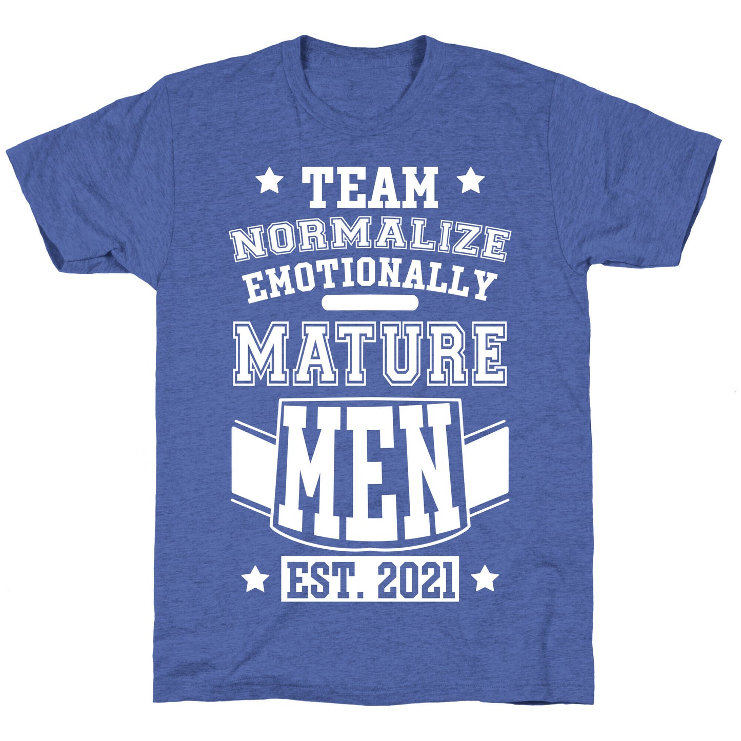 Team Normalize Emotionally Mature Men Unisex Triblend Tee