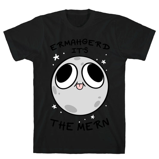Ermahgerd It's The Mern T-Shirt