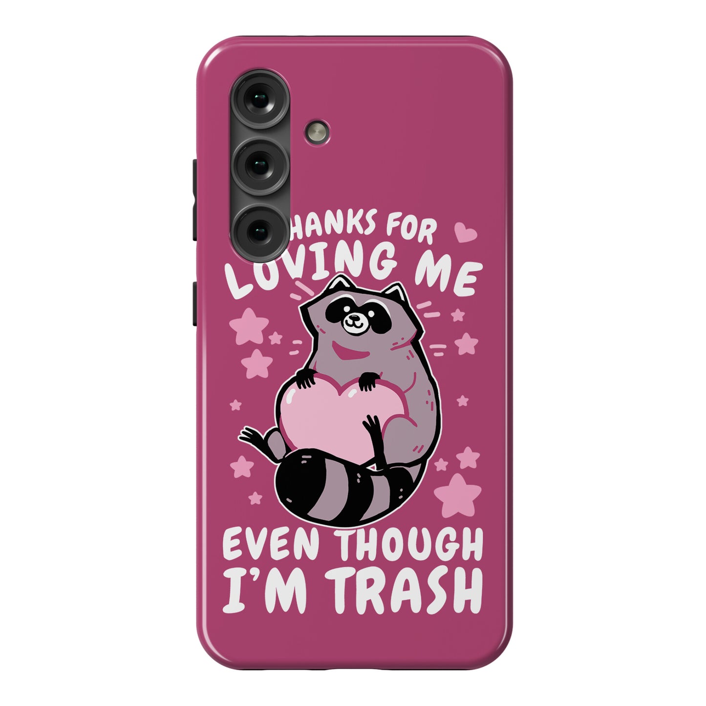 Thanks For Loving Me Even Though I'm Trash Phone Case