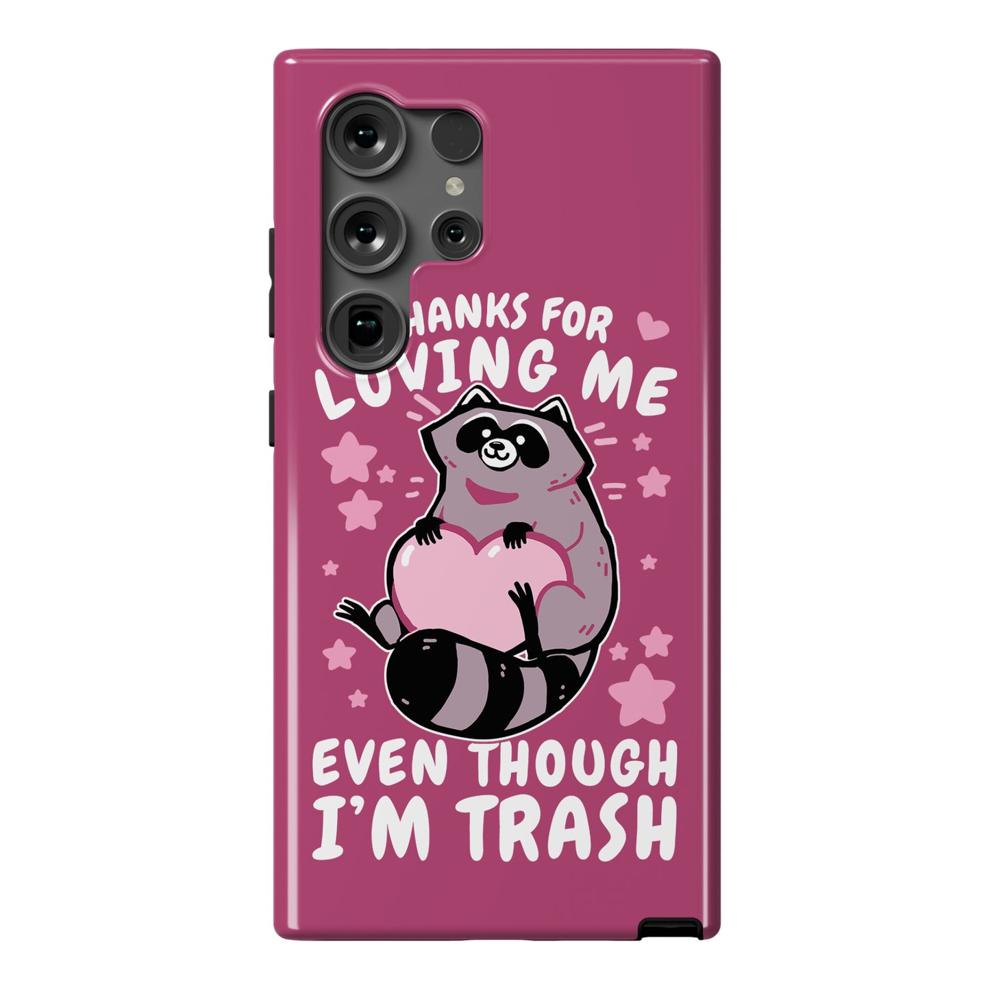 Thanks For Loving Me Even Though I'm Trash Phone Case