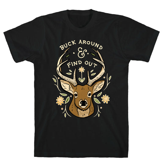 Buck Around And Find Out Deer T-Shirt