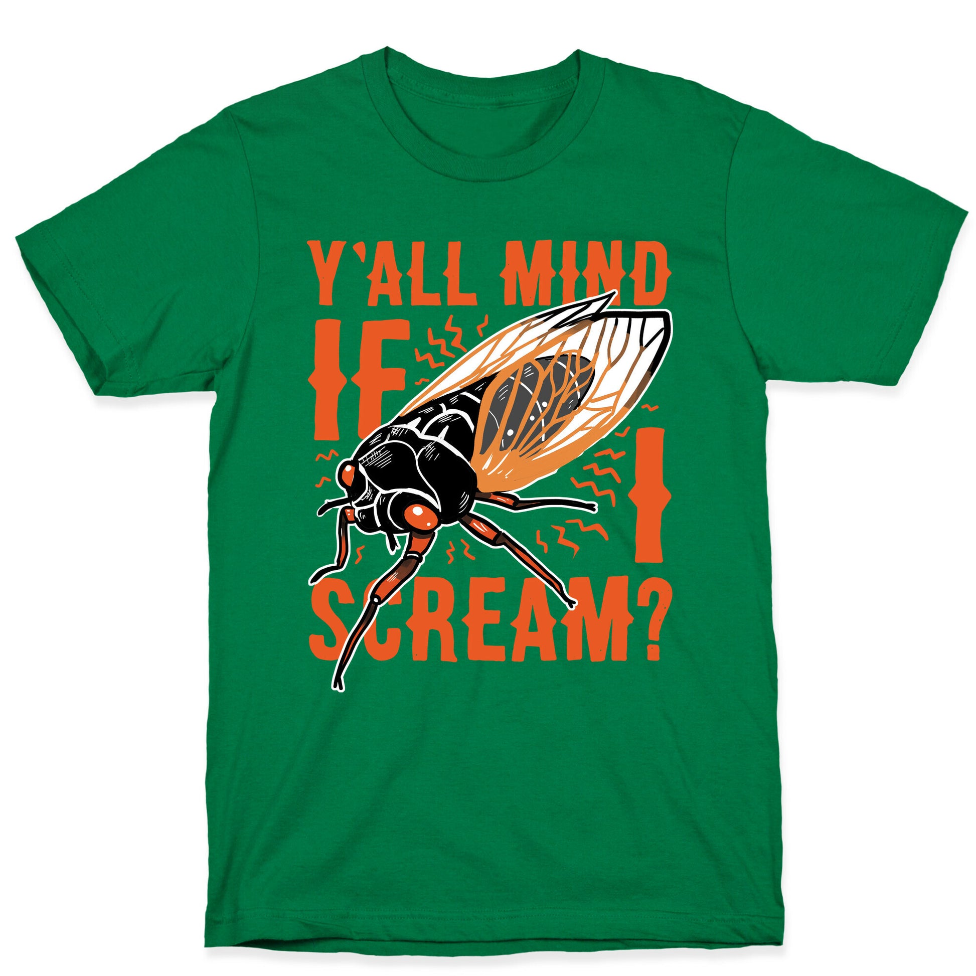 Y'all Mind If I Scream? Cicada T-Shirt