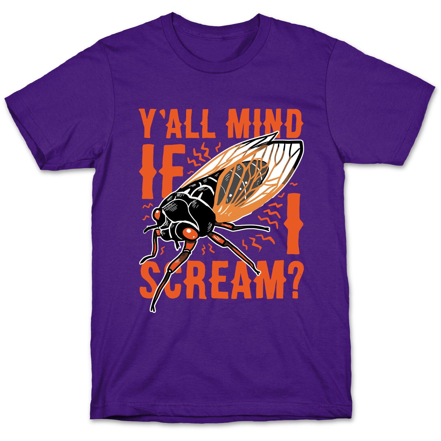 Y'all Mind If I Scream? Cicada T-Shirt