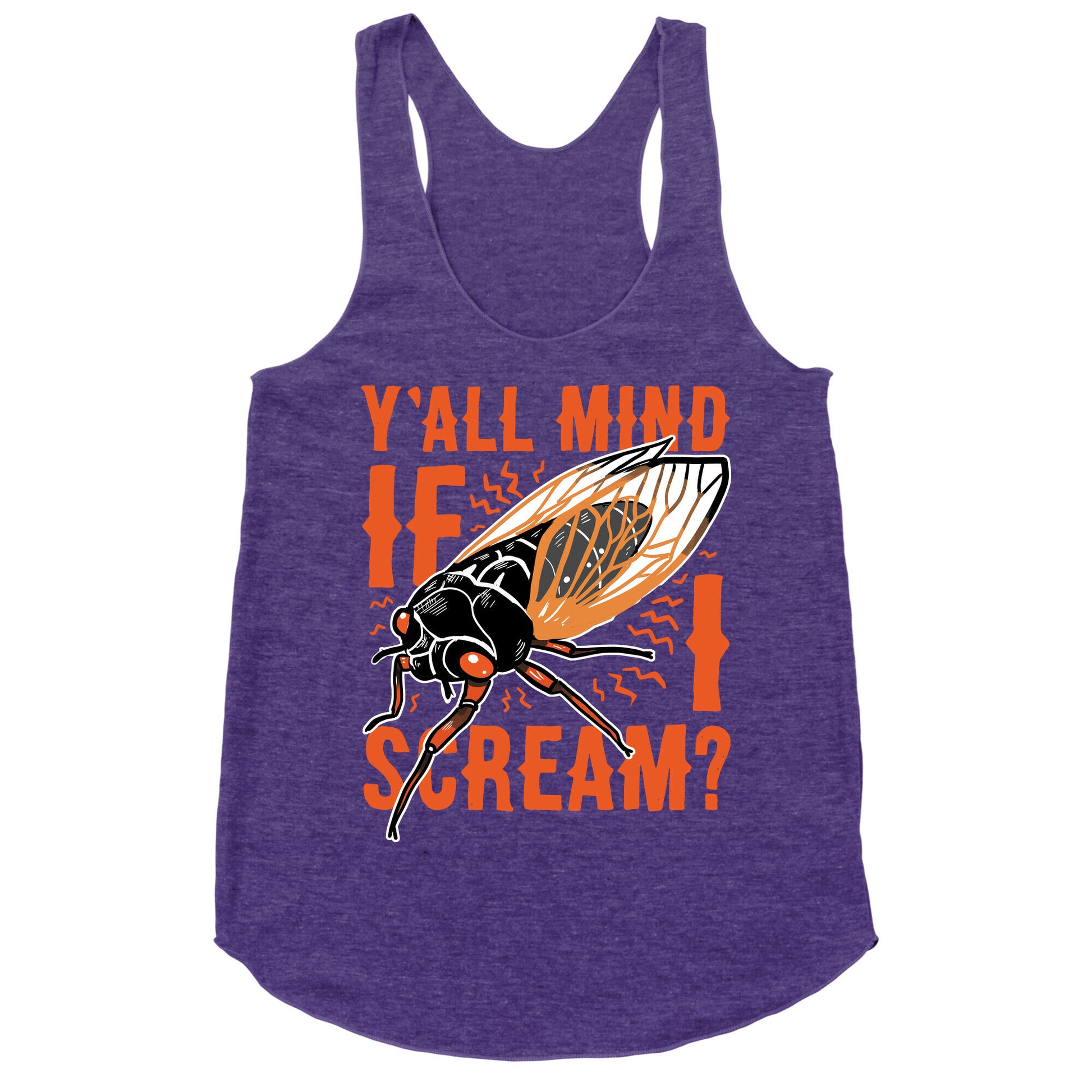 Y'all Mind If I Scream? Cicada Racerback Tank