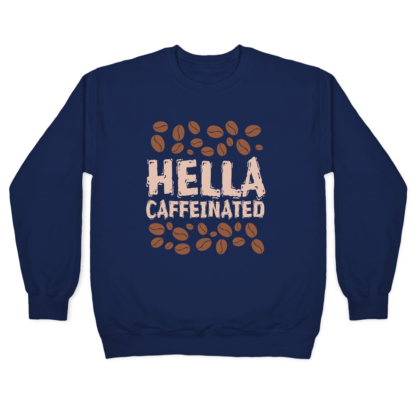 Hella Caffeinated Crewneck Sweatshirt