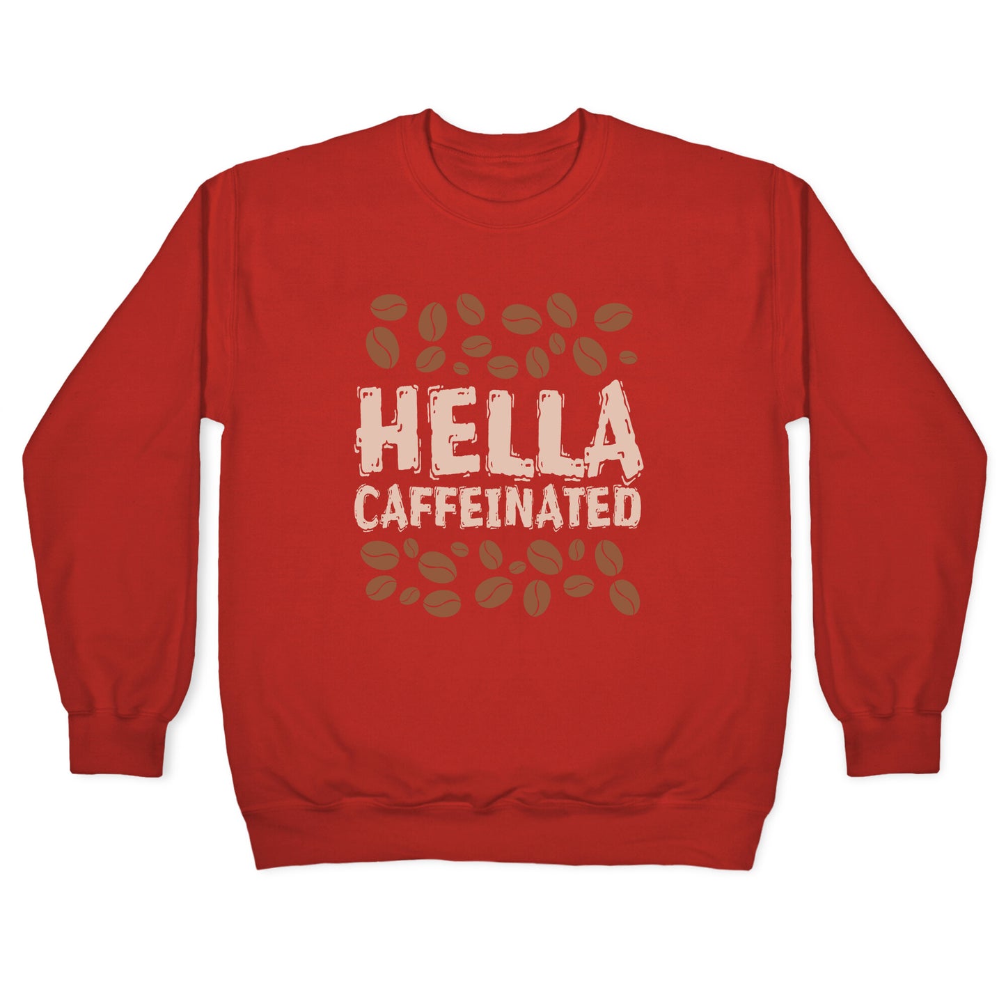 Hella Caffeinated Crewneck Sweatshirt