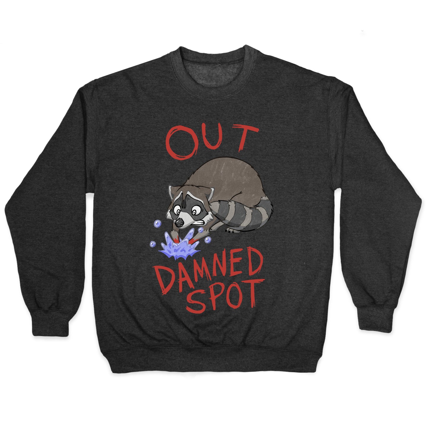 Out Damned Spot Macbeth Raccoon Crewneck Sweatshirt