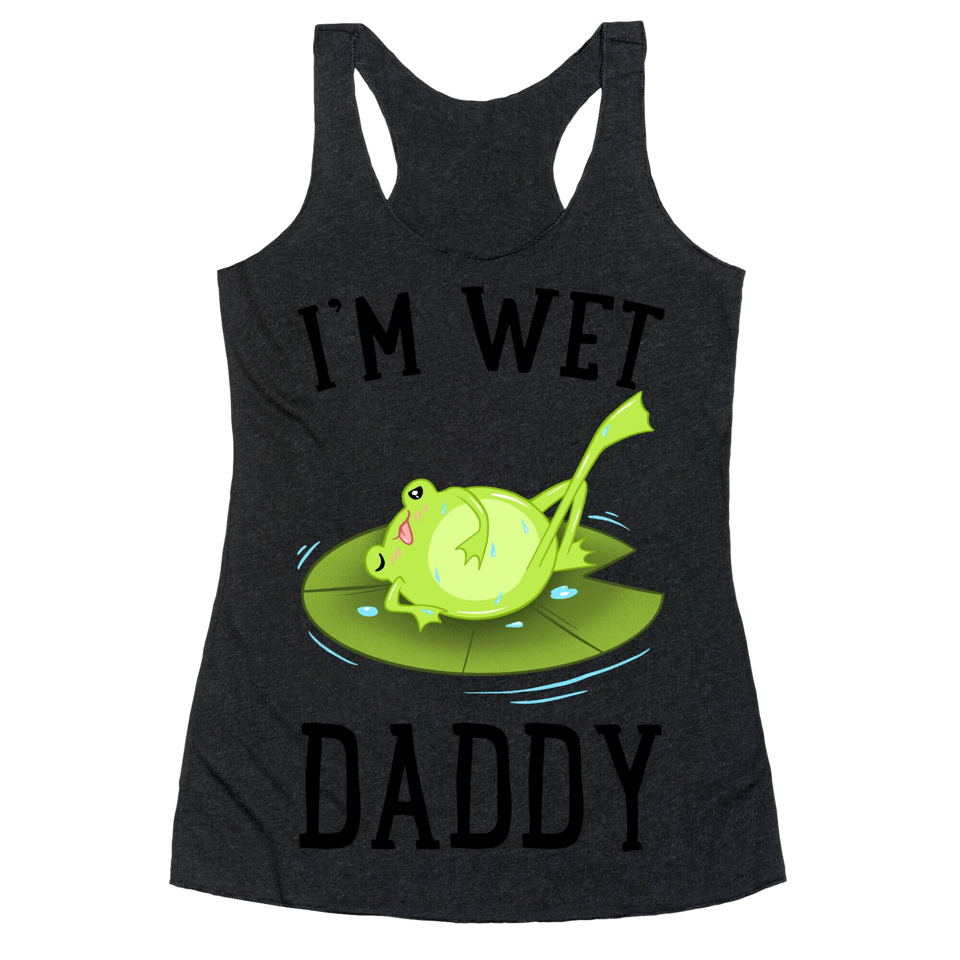 I'm Wet Daddy Racerback Tank