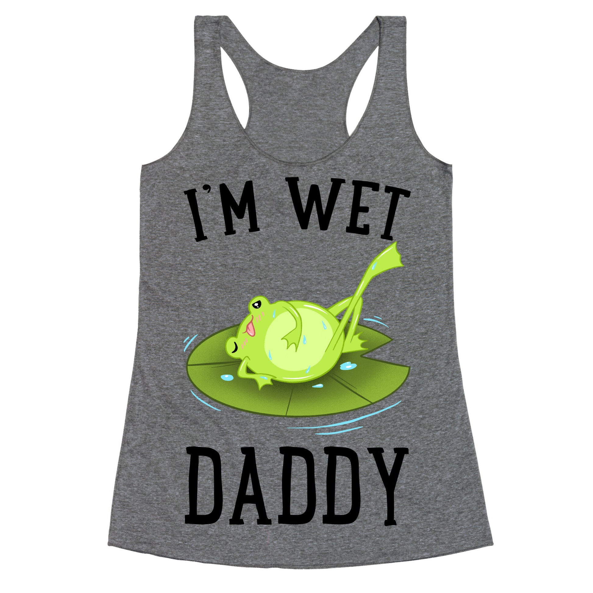 I'm Wet Daddy Racerback Tank