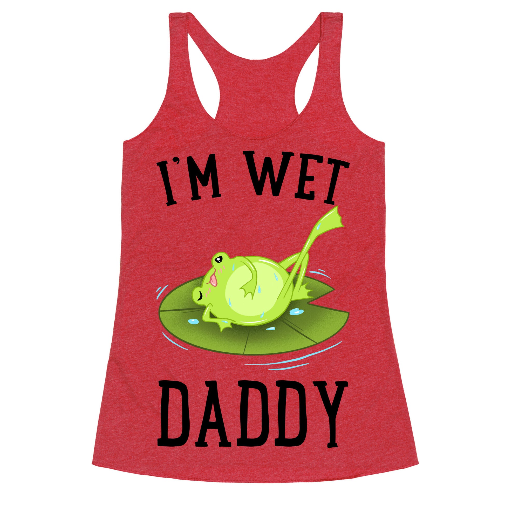 I'm Wet Daddy Racerback Tank