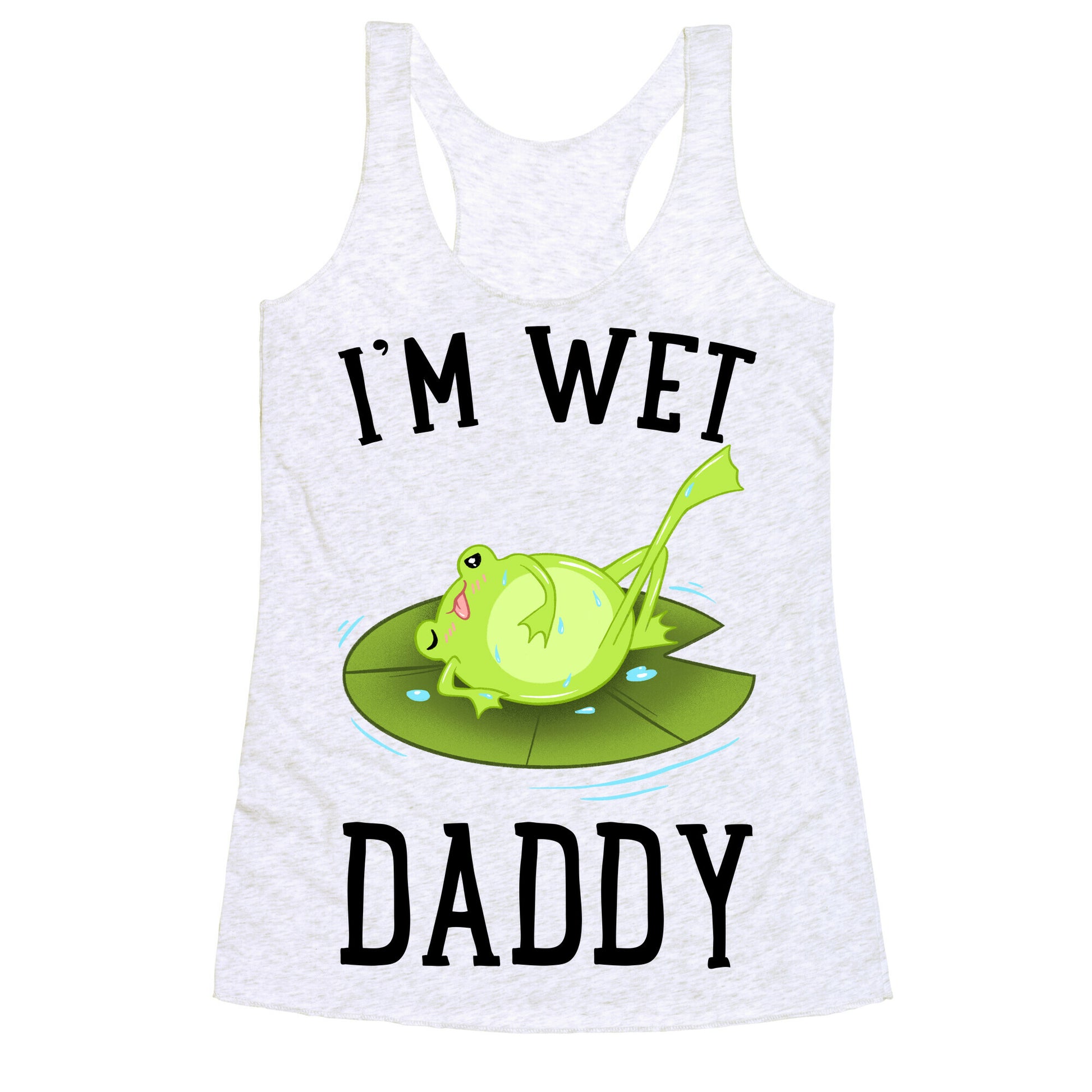 I'm Wet Daddy Racerback Tank
