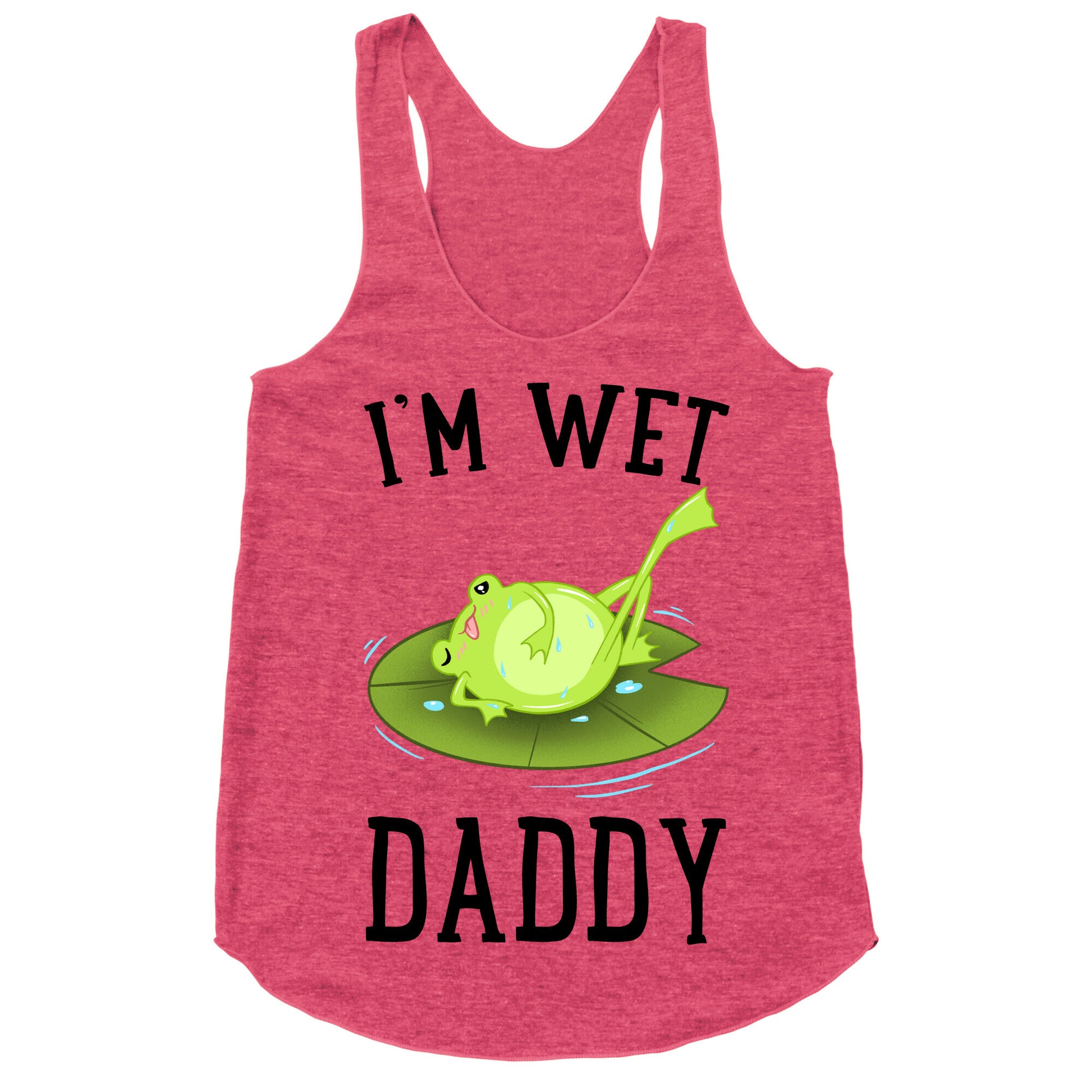 I'm Wet Daddy Racerback Tank