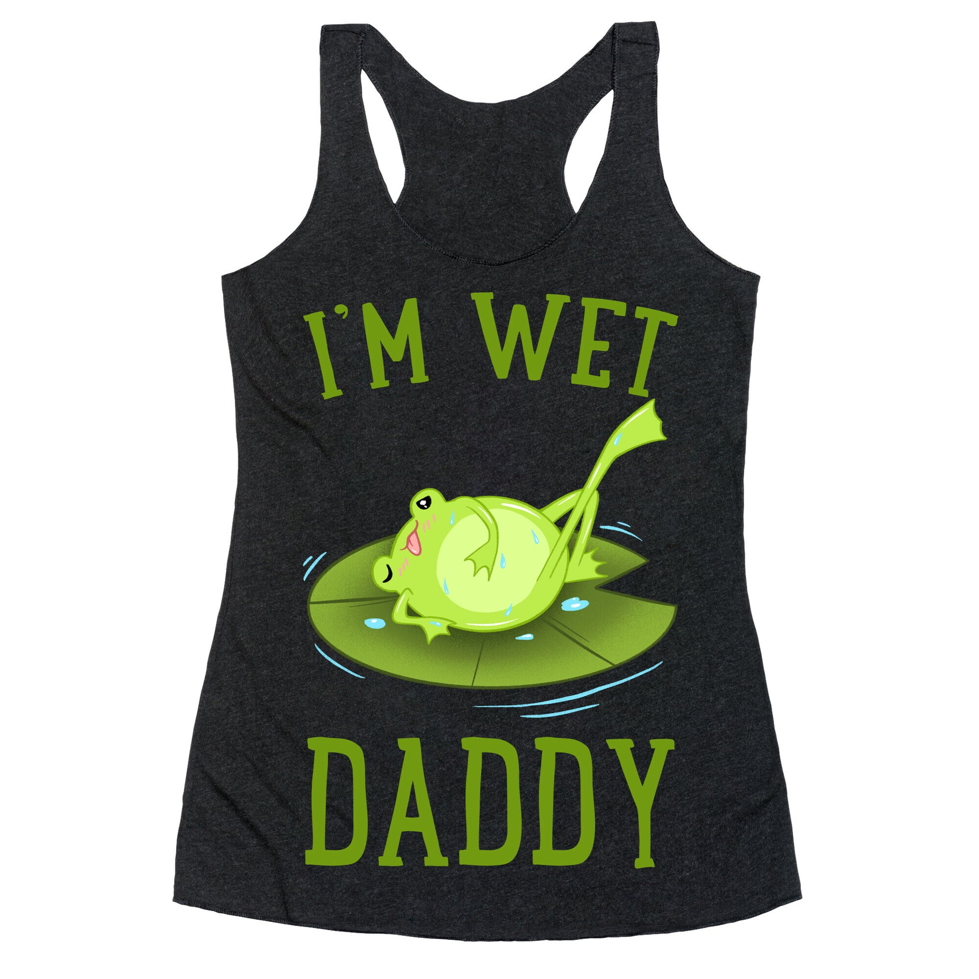 I'm Wet Daddy Racerback Tank