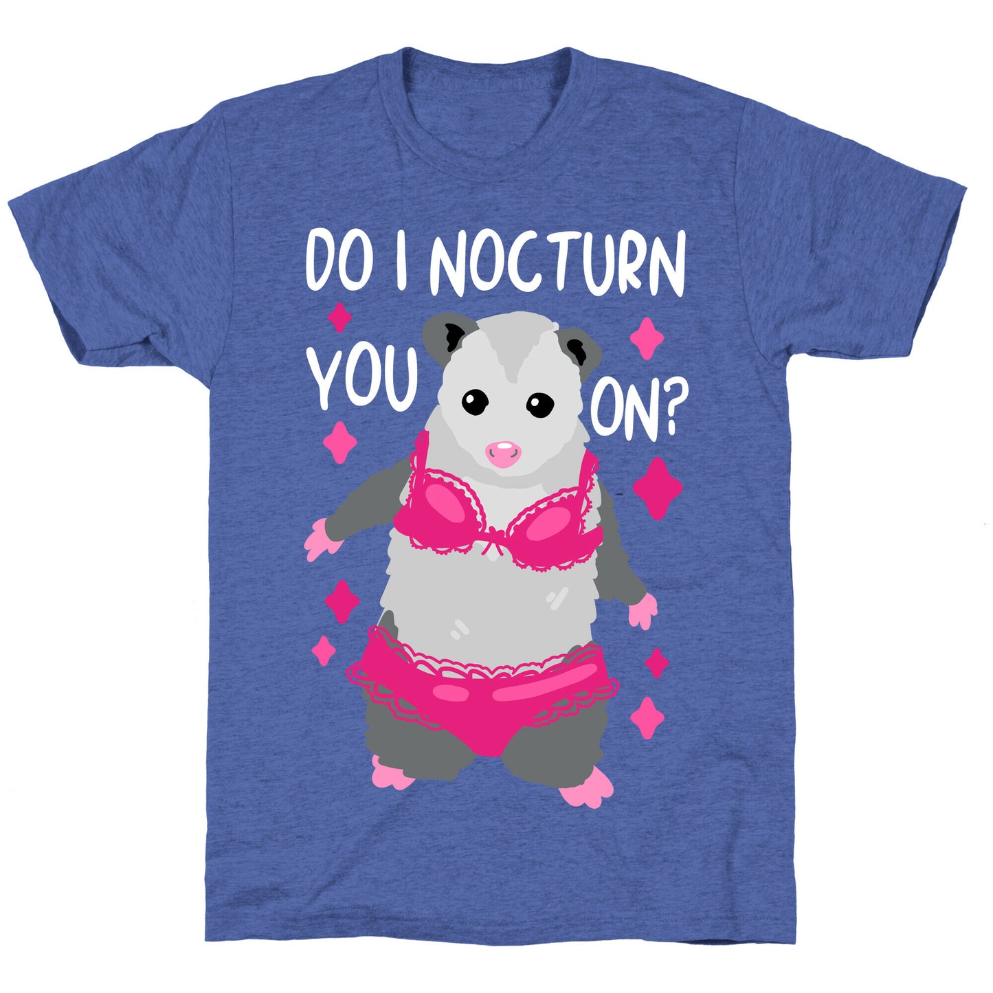 Do I Nocturn You On? Opossum Unisex Triblend Tee