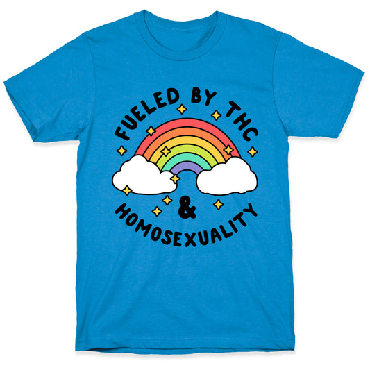Fueled By THC & Homosexuality T-Shirt