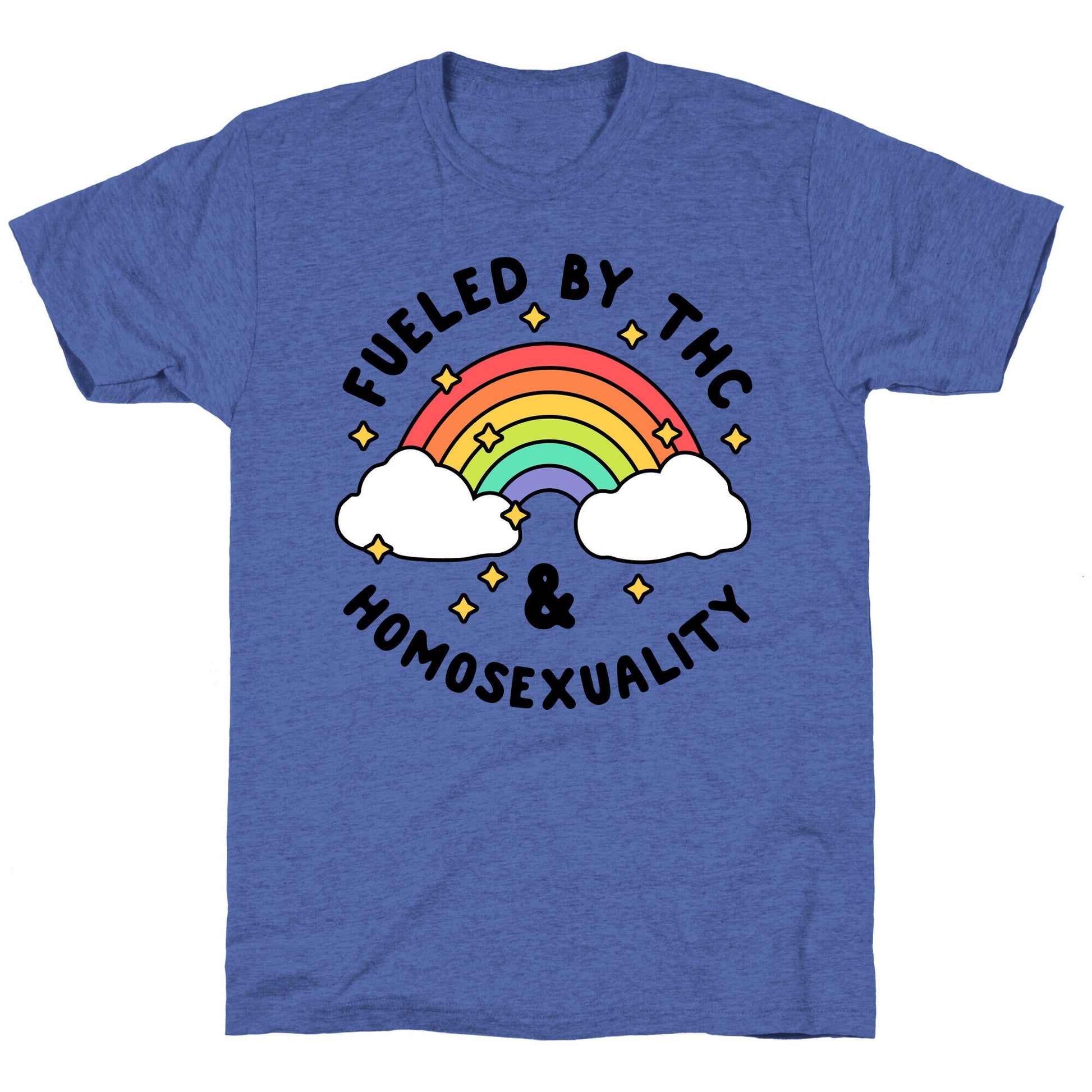 Fueled By THC & Homosexuality Unisex Triblend Tee
