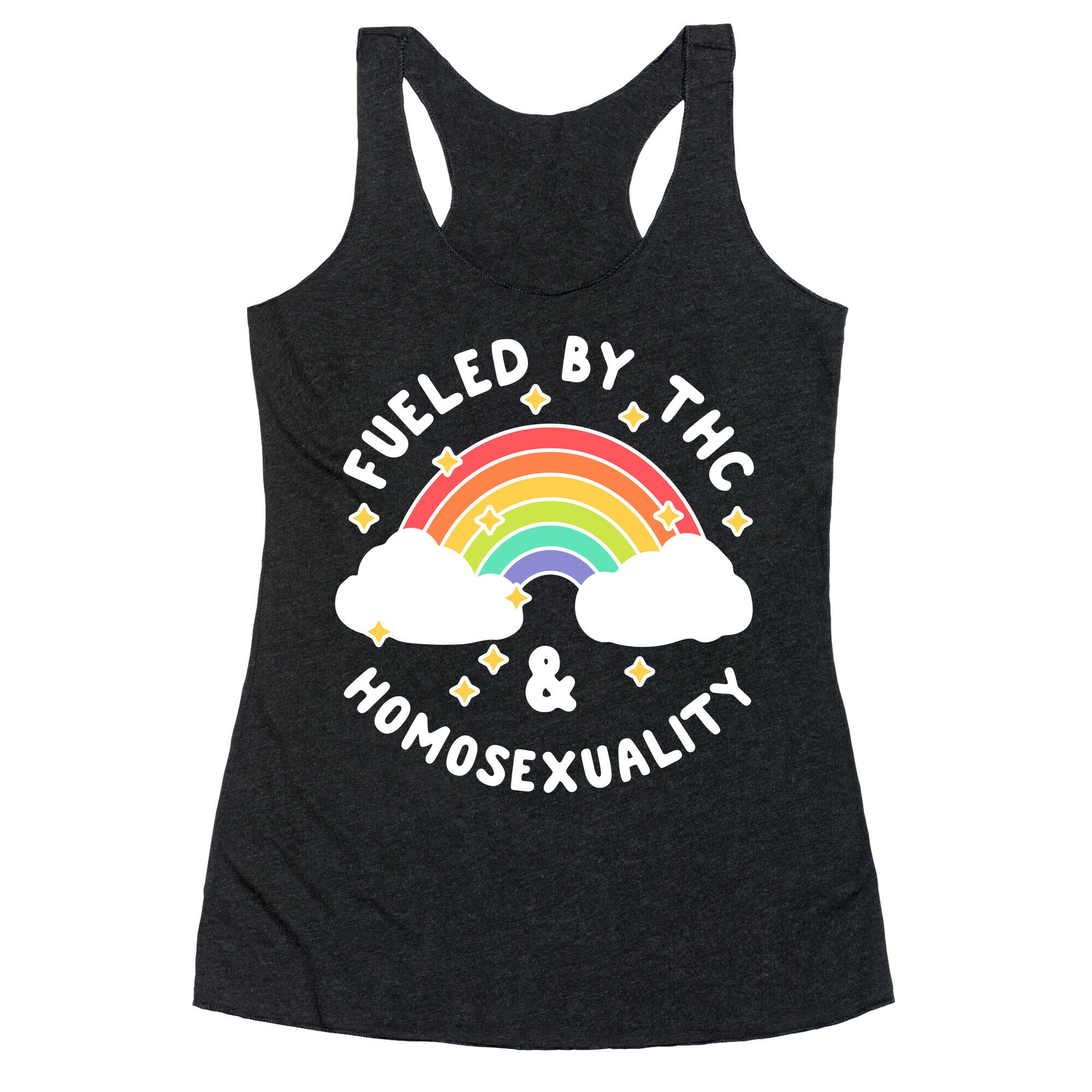 Fueled By THC & Homosexuality Racerback Tank