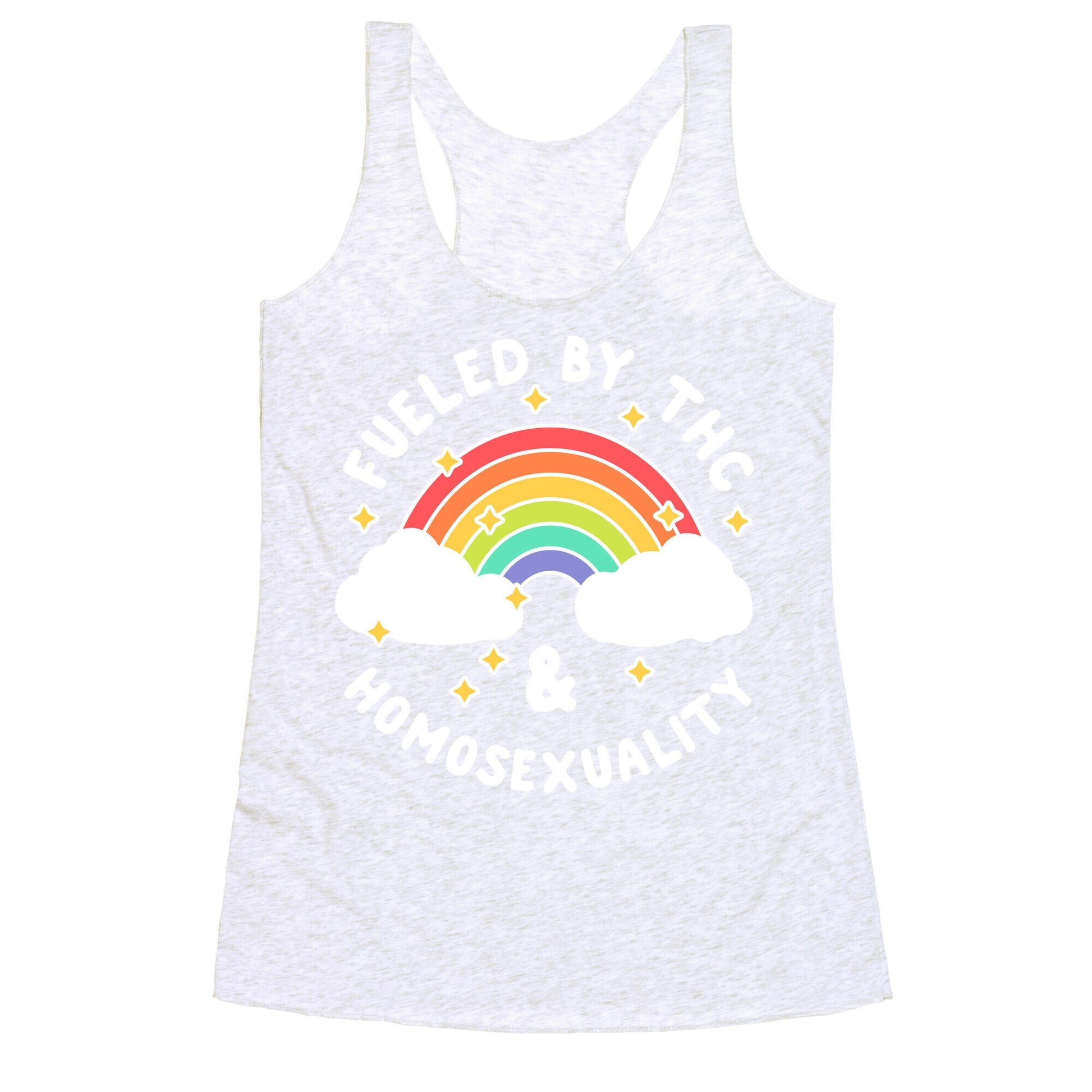 Fueled By THC & Homosexuality Racerback Tank