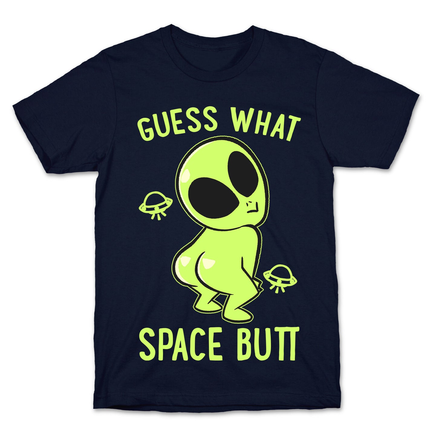 Guess What Space Butt T-Shirt