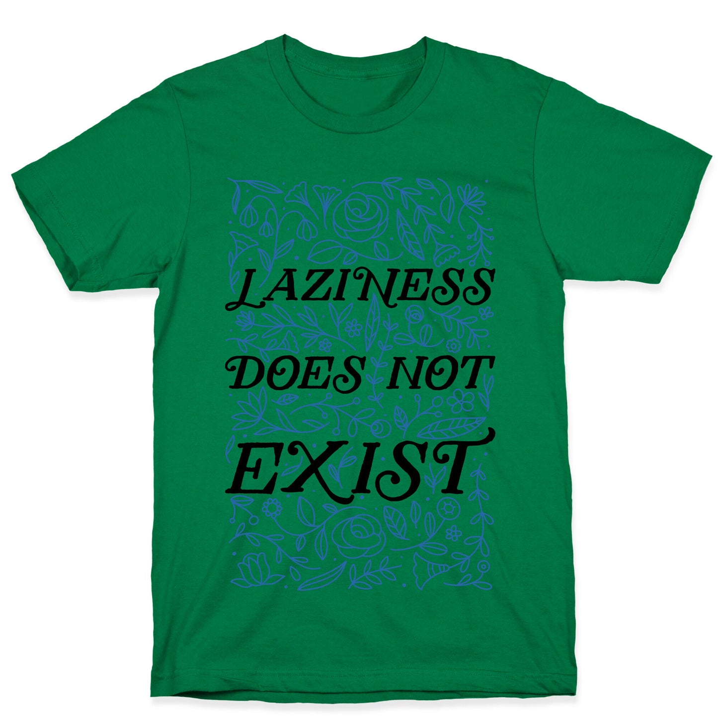 Laziness Does Not Exist T-Shirt